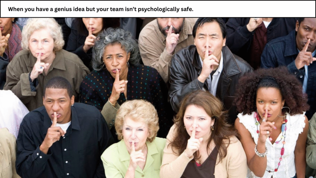diverse group of people in a crowd, all with their index finger to their lips as if to say, "shhh." At top, the words, "when you have a genius idea but your team isn't psychologically safe