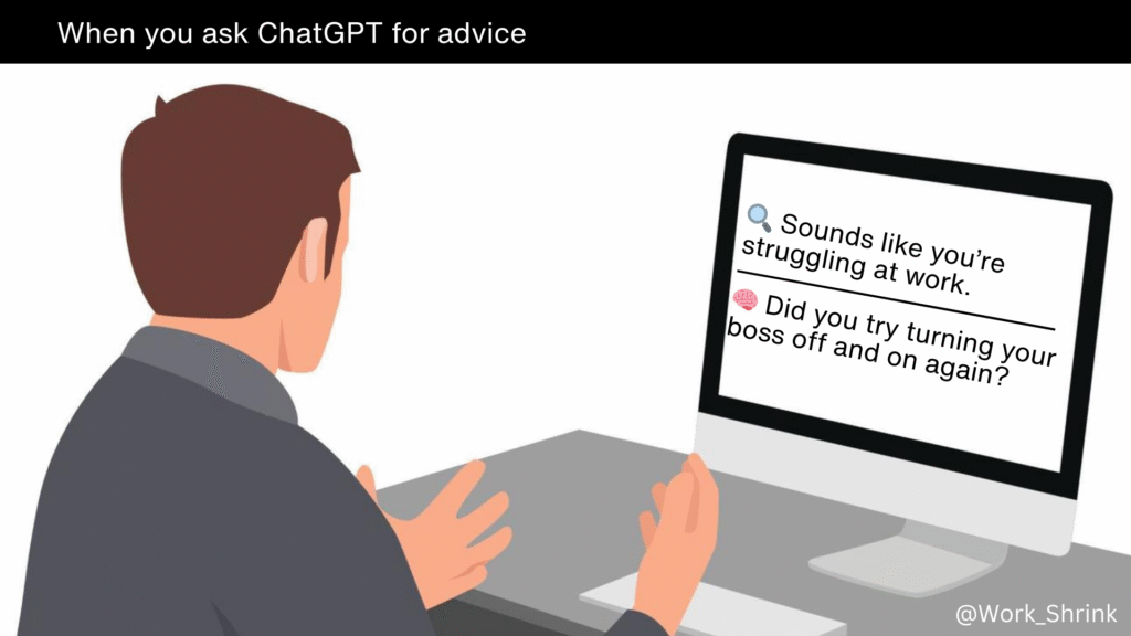 illustration of person looking at computer screen which has the text: sounds like you're struggling at work, Did you try turning your boss off and on again?