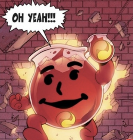 cartoon image of the Kool Aid Man - a giant pitcher of Kool Aid with a face, busting through a brick wall and saying "oh yeah!!!"